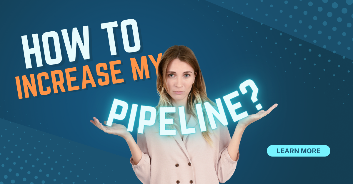 increase your pipeline